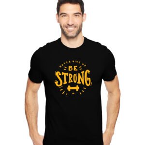 Be Strong Motivational tshirt
