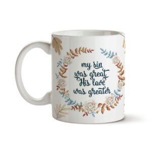 His Love was Greater ceramic mugs