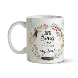 Then Sings My Soul Ceramic Mugs