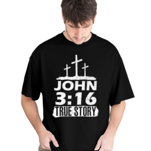 True Story Oversize Tshirt - God Love John 3:16