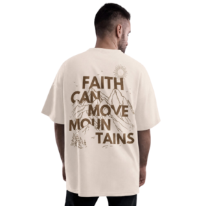 FAITH CAN MOVE THE MOUNTAIN OVERSIZE TSHIRT